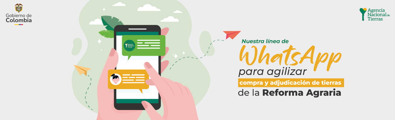 Banner que indica la línea de whatsapp de la ANT para agilizar la compra y adjudicación de tierras.